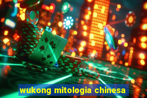 wukong mitologia chinesa